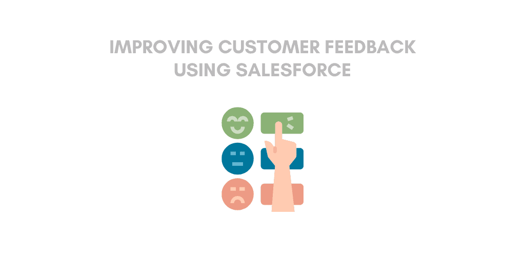 Improving Customer Feedback Salesforce