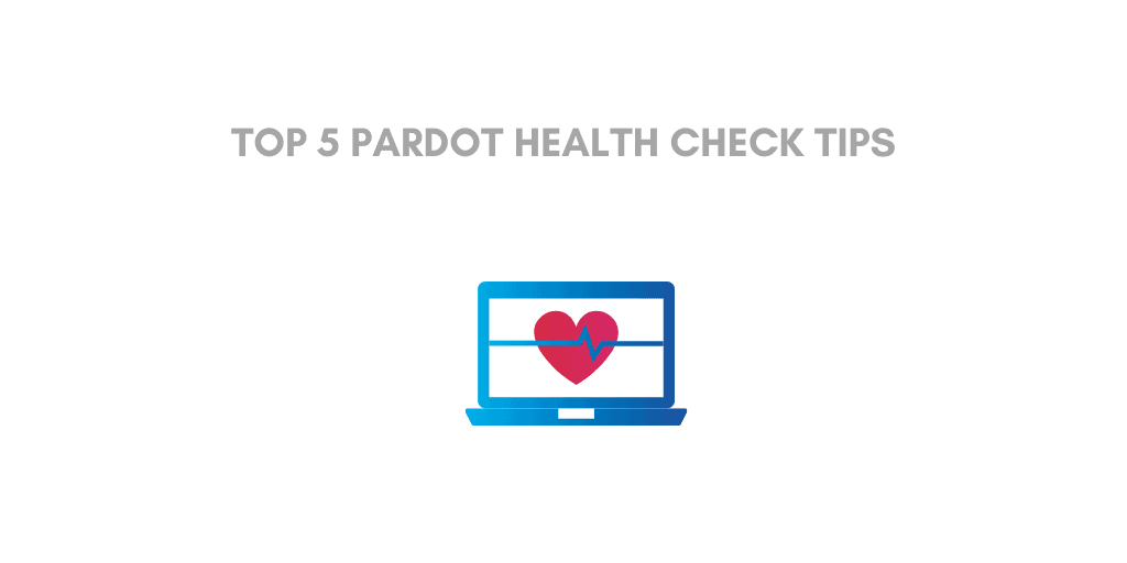 Pardot Health Check Tips